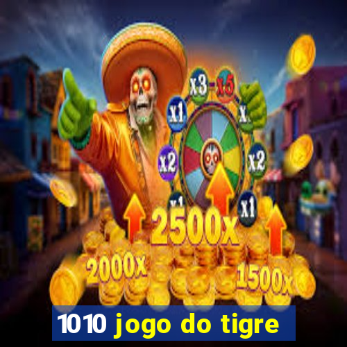 1010 jogo do tigre